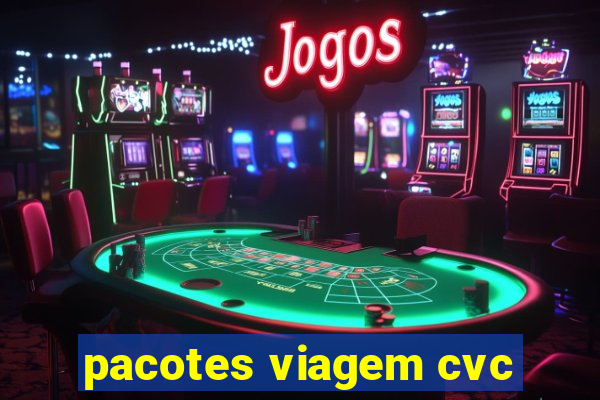 pacotes viagem cvc